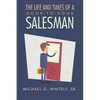 The Life and Times of a Door-to-Door Salesman - Paperback