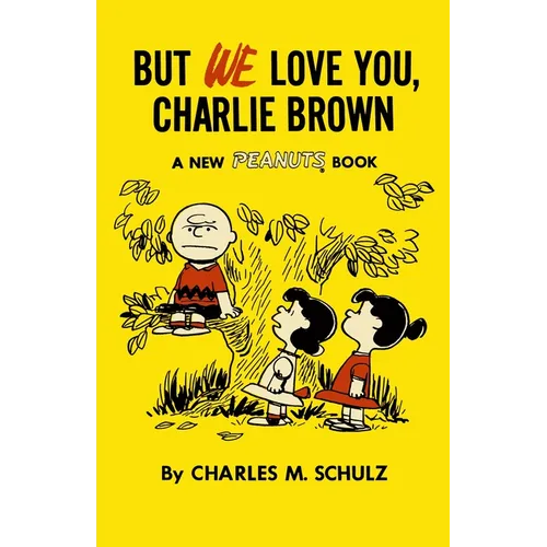 But We Love You, Charlie Brown: A New Peanuts Book - Paperback