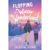 Flopping in a Winter Wonderland - Hardcover