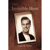 Invisible Hero - Hardcover