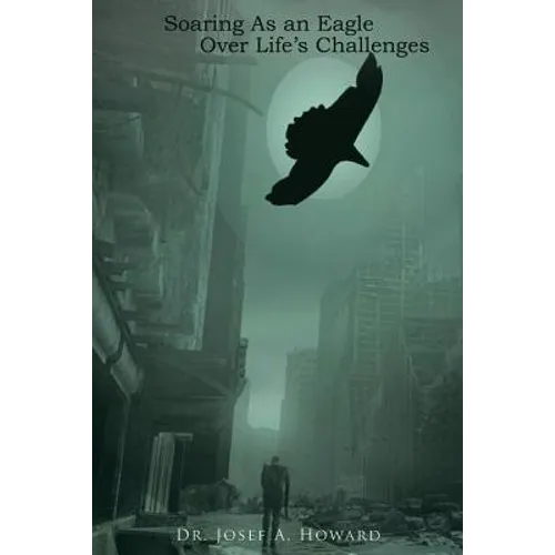 Soaring as an Eagle Over Life's Challenges - Paperback