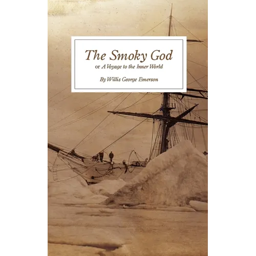 The Smoky God: or A Voyage to the Inner World - Paperback