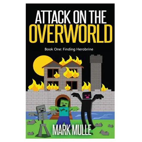 Attack on the Overworld, Book One: Finding Herobrine - Paperback