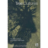 Tree Cultures: The Place of Trees and Trees in Their Place - Paperback