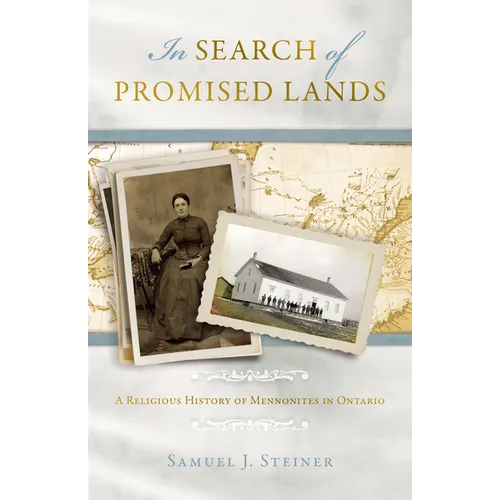 In Search of Promised Lands: A Religious History of Mennonites in Ontario - Paperback