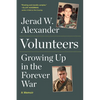 Volunteers: Growing Up in the Forever War - Paperback