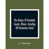 The History Of Randolph County, Illinois, Including Old Kaskaskia Island - Paperback