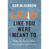 Lead Like You Were Meant To - Hardcover