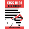 Kiss Ride: Short Story Trio - Paperback
