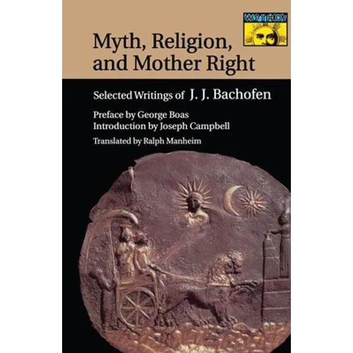 Myth, Religion, and Mother Right: Selected Writings of J.J. Bachofen - Paperback