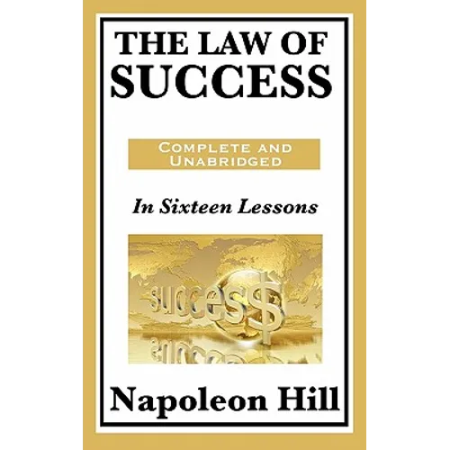 The Law of Success: The Original Success Philosophy Behind Think and Grow Rich - Hardcover