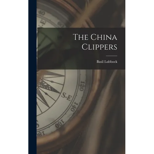 The China Clippers - Hardcover