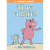 ¡Hoy Volaré!-An Elephant and Piggie Book, Spanish Edition - Hardcover