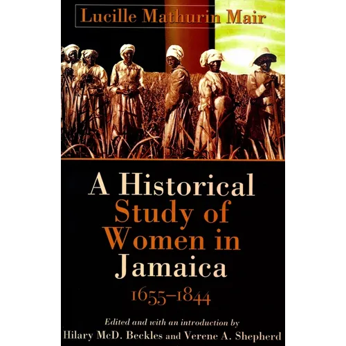 A Historical Study of Women in Jamaica, 1655-1844 - Paperback