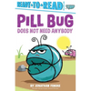 Pill Bug Does Not Need Anybody: Ready-To-Read Pre-Level 1 - Paperback