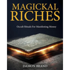 Magickal Riches: Occult Rituals For Manifesting Money - Paperback