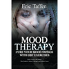 Mood Therapy: Cure Your Mood Swings with DBT Exercises: Don't Worry Be Happy: The Guide to Mood Therapy and Mood Cures - Paperback