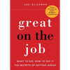 Great on the Job: What to Say, How to Say It. the Secrets of Getting Ahead. - Paperback