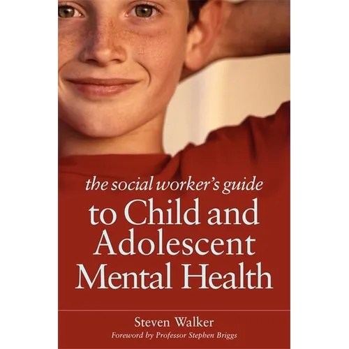 The Social Worker's Guide to Child and Adolescent Mental Health - Paperback
