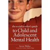 The Social Worker's Guide to Child and Adolescent Mental Health - Paperback