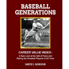 Baseball Generations: A New Look at the Hall of Fame and Rating the Greatest Players of All Time - Paperback
