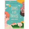 Thanks a Lot, Universe - Hardcover