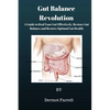 Gut Balance Revolution: A Guide to Heal Your Gut Effectively, Restore Gut Balance and Restore Optimal Gut Health - Paperback