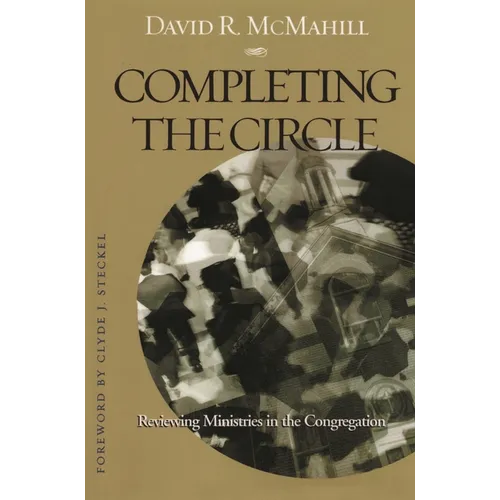 Completing the Circle: Reviewing Ministries in the Congregation - Paperback