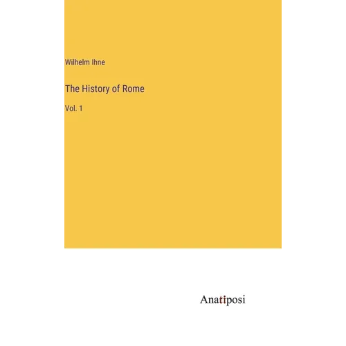 The History of Rome: Vol. 1 - Hardcover