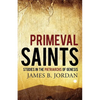 Primeval Saints: Studies in the Patriarchs of Genesis - Paperback