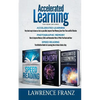 Accelerated Learning Series (3 Book Series): Speed_Reading, Photographic Memory, Accelerated Learning How to Use Advanced Learning Strategies to Learn - Paperback