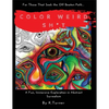 Color Weird Sh*t: For Those That Seek the Off Beaten Path.. A Fun, Immersive Exploration in Abstract Surrealism - Paperback
