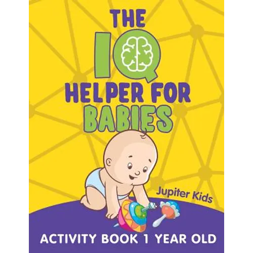 The IQ Helper for Babies: Activity Book 1 Year Old - Paperback