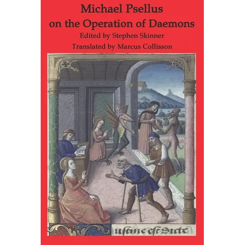 Michael Psellus on the Operation of Daemons: De Operatione Daemonum - Paperback