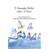 I Remember Better When I Paint: Art and Alzheimer's: Opening Doors, Making Connections - Paperback