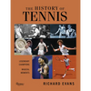 The History of Tennis: Legendary Champions. Magical Moments. - Hardcover