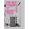 The Hub: Pioneers of Network Music - Hardcover
