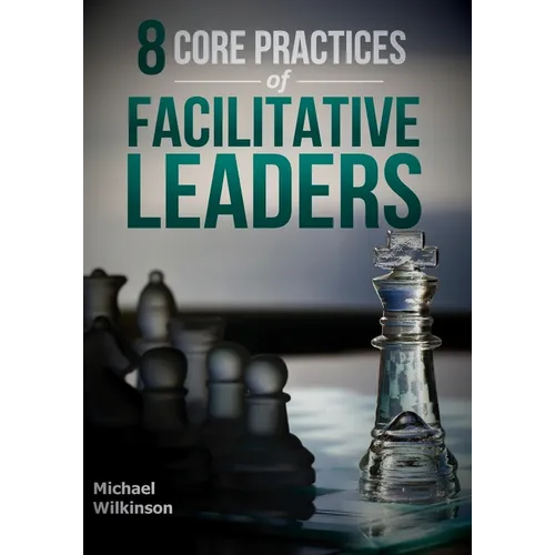 8 Core Practices of Facilitative Leaders - Paperback