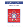 Indian Town: Where My Story Begins - Paperback