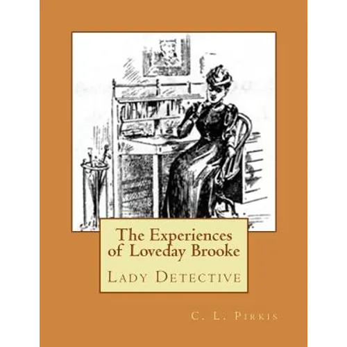 The Experiences of Loveday Brooke: Lady Detective - Paperback