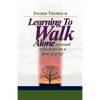 Learning to Walk Alone - Paperback