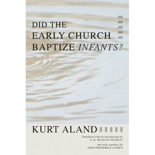 Did the Early Church Baptize Infants? - Paperback