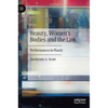 Beauty, Women's Bodies and the Law: Performances in Plastic - Hardcover