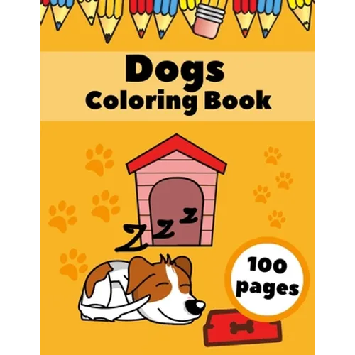 Dogs Coloring Book: Puppies AnimalsFor Kids For Ages 4-8 Dogs Lovers Gifts - Paperback