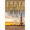Oilfield Heart: One Man's Life Saved by Education - Paperback