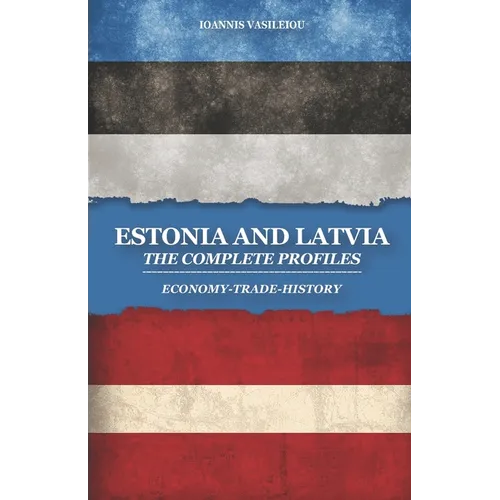 Estonia and Latvia: The Complete Profiles: Economy-Trade-History - Paperback