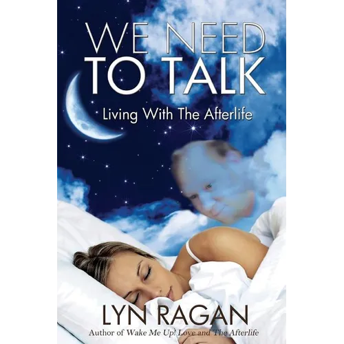 We Need To Talk: Living With The Afterlife - Paperback