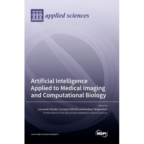 Artificial Intelligence Applied to Medical Imaging and Computational Biology - Hardcover