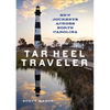 Tar Heel Traveler: New Journeys Across North Carolina - Hardcover