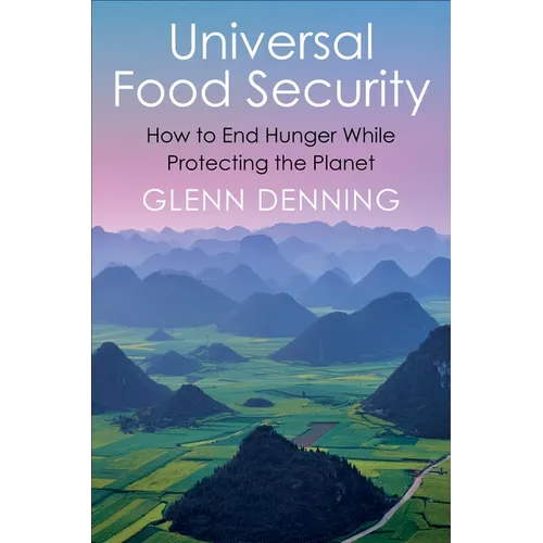 Universal Food Security: How to End Hunger While Protecting the Planet - Paperback